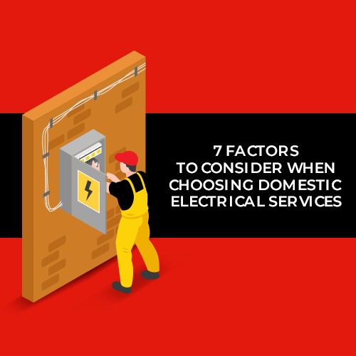 factors-to-consider-when-choosing-domestic-electrician